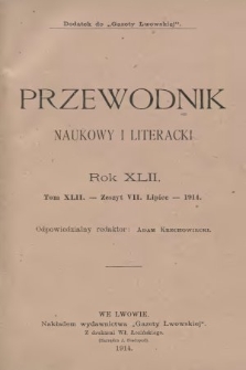 Przewodnik Naukowy i Literacki : dodatek do Gazety Lwowskiej. 1914, z. 7