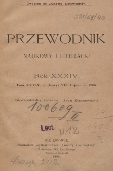 Przewodnik Naukowy i Literacki : dodatek do Gazety Lwowskiej. 1906, z. 7