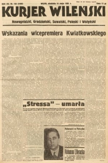 Kurjer Wileński, Nowogródzki, Grodzieński, Suwalski, Poleski i Wołyński. 1938, nr 132