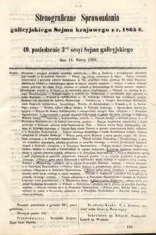 [Kadencja I, sesja III, pos. 49] Stenograficzne Sprawozdania Galicyjskiego Sejmu Krajowego z Roku 1865/6. 49. Posiedzenie 3ciej Sesyi Sejmu Galicyjskiego