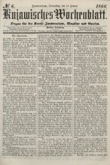 Kujawisches Wochenblatt : organ für die kreise Inowroclaw, Mogilno und Gnesen. 1866, no. 6