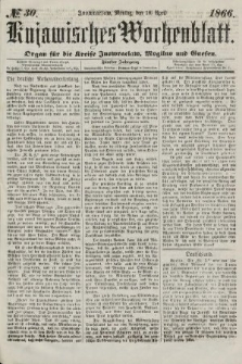 Kujawisches Wochenblatt : organ für die kreise Inowroclaw, Mogilno und Gnesen. 1866, no. 30
