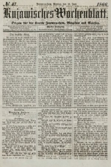 Kujawisches Wochenblatt : organ für die kreise Inowroclaw, Mogilno und Gnesen. 1866, no. 47