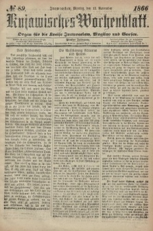 Kujawisches Wochenblatt : organ für die kreise Inowroclaw, Mogilno und Gnesen. 1866, no. 89