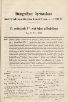 [Kadencja I, sesja III, pos. 61] Stenograficzne Sprawozdania Galicyjskiego Sejmu Krajowego z Roku 1865/6. 61. Posiedzenie 3ciej Sesyi Sejmu Galicyjskiego