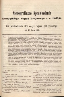 [Kadencja I, sesja III, pos. 64] Stenograficzne Sprawozdania Galicyjskiego Sejmu Krajowego z Roku 1865/6. 64. Posiedzenie 3ciej Sesyi Sejmu Galicyjskiego