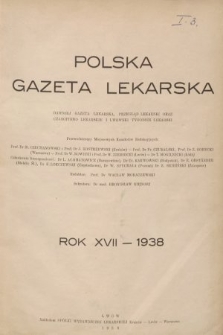 Polska Gazeta Lekarska : dawniej Gazeta Lekarska, Przegląd Lekarski oraz Czasopismo Lekarskie i Lwowski Tygodnik Lekarski. 1938 [całość]