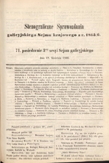 [Kadencja I, sesja III, pos. 71] Stenograficzne Sprawozdania Galicyjskiego Sejmu Krajowego z Roku 1865/6. 71. Posiedzenie 3ciej Sesyi Sejmu Galicyjskiego