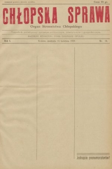 Chłopska Sprawa : organ Stronnictwa Chłopskiego : tygodnik poświęcony sprawom politycznym, oświatowym i gospodarczym. 1929, nr 14