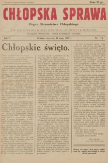 Chłopska Sprawa : organ Stronnictwa Chłopskiego : tygodnik poświęcony sprawom politycznym, oświatowym i gospodarczym. 1929, nr 19