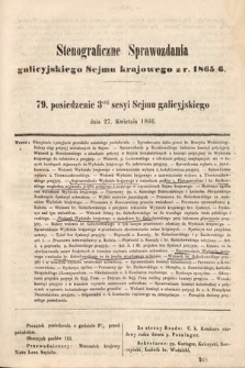[Kadencja I, sesja III, pos. 79] Stenograficzne Sprawozdania Galicyjskiego Sejmu Krajowego z Roku 1865/6. 79. Posiedzenie 3ciej Sesyi Sejmu Galicyjskiego