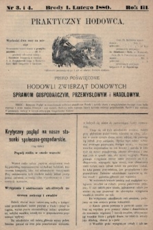 Praktyczny Hodowca : pismo poświęcone hodowli zwierząt domowych, sprawom gospodarczym, przemysłowym i handlowym. 1880, nr 3 i 4
