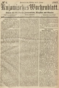 Kujawisches Wochenblatt : organ für die Kreise Inowraclaw, Mogilno und Gnesen. 1867, nr 6