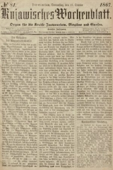 Kujawisches Wochenblatt : organ für die Kreise Inowraclaw, Mogilno und Gnesen. 1867, nr 81