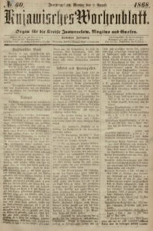 Kujawisches Wochenblatt : organ für die Kreise Inowraclaw, Mogilno und Gnesen. 1868, nr 60