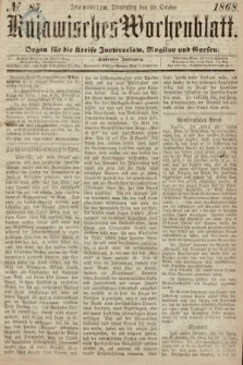 Kujawisches Wochenblatt : organ für die Kreise Inowraclaw, Mogilno und Gnesen. 1868, nr 85