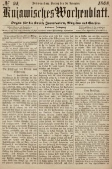 Kujawisches Wochenblatt : organ für die Kreise Inowraclaw, Mogilno und Gnesen. 1868, nr 94
