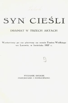 Syn cieśli : dramat w trzech aktach : wystawiony po raz pierwszy na scenie Teatru Wielkiego we Lwowie, w kwietniu 1927