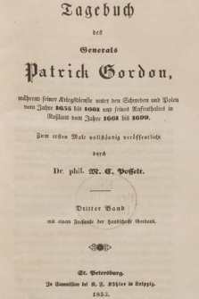 Tagebuch des Generals Patrick Gordon waehrend seiner Kriegsdienste unter den Schweden und Polen vom Jahre 1655 bis 1661 und seines Aufenthaltes in Rußland vom Jahre 1661 bis 1699. Bd. 3