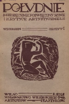 Południe : miesięcznik poświęcony sztuce i krytyce artystycznej. 1921, z. 1