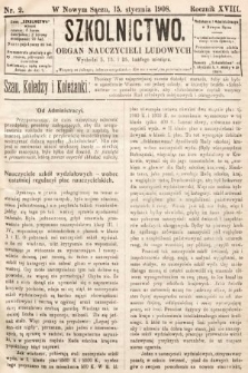 Szkolnictwo : organ nauczycieli ludowych. 1908, nr 2