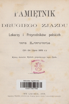 Pamiętnik Drugiego Zjazdu Lekarzy i Przyrodników Polskich we Lwowie (19-24 Lipca 1875 r.). 1876