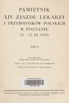 Pamiętnik XIV Zjazdu Lekarzy i Przyrodników Polskich w Poznaniu 11-15 IX 1933. T. 2
