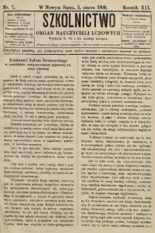 Szkolnictwo : organ nauczycieli ludowych. 1909, nr 7