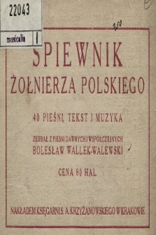Śpiewnik żołnierza polskiego : 40 pieśni, tekst i muzyka