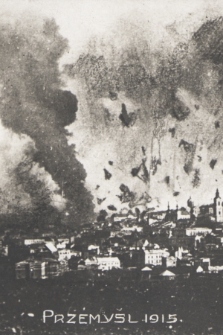 Przemyśl 1915 : Die Sprengung der Forts der Festung 22 März
