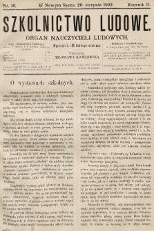 Szkolnictwo Ludowe : organ nauczycieli ludowych. 1892, nr 16