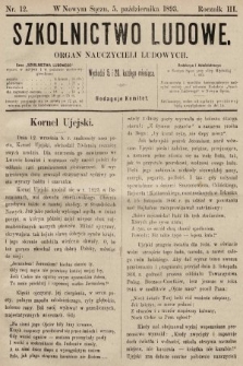 Szkolnictwo Ludowe : organ nauczycieli ludowych. 1893, nr 12