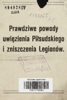 Prawdziwe powody uwięzienia Piłsudskiego i zniszczenia Legionów