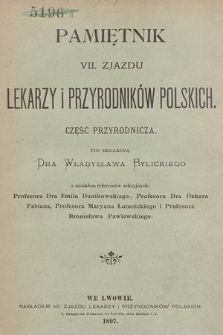 Pamiętnik VII. Zjazdu Lekarzy i Przyrodników Polskich : część przyrodnicza. 1897