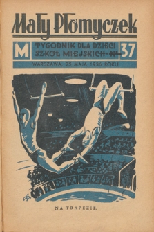 Mały Płomyczek : tygodnik dla dzieci szkół miejskich. 1935-1936, nr 37