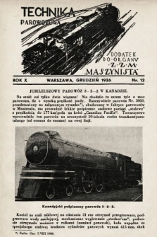 Technika Parowozowa : dodatek do organu Z.Z.M. „Maszynista”. 1936, nr 12