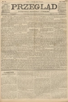 Przegląd polityczny, społeczny i literacki. 1888, nr 74