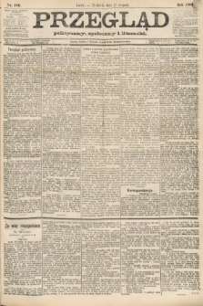 Przegląd polityczny, społeczny i literacki. 1888, nr 186