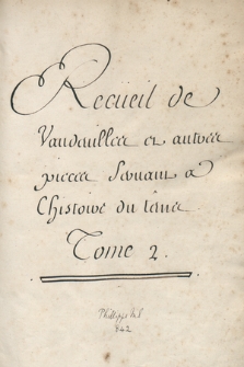 Recueil de vaudevilles et autres pièces servant à l’histoire du temps, depuis la fin de 1713. T. 2