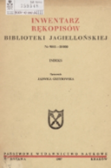 Inwentarz rękopisów Biblioteki Jagiellońskiej : nr 9001-10 000. Indeks