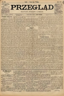 Przegląd polityczny, społeczny i literacki. 1897, nr 62