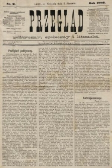Przegląd polityczny, społeczny i literacki. 1886, nr 2