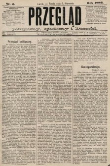 Przegląd polityczny, społeczny i literacki. 1886, nr 4