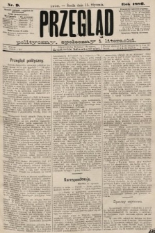 Przegląd polityczny, społeczny i literacki. 1886, nr 9