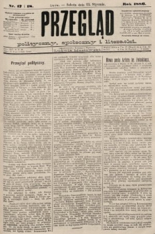 Przegląd polityczny, społeczny i literacki. 1886, nr 17