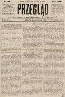 Przegląd polityczny, społeczny i literacki. 1886, nr 22