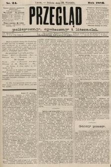 Przegląd polityczny, społeczny i literacki. 1886, nr 24
