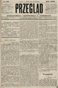Przegląd polityczny, społeczny i literacki. 1886, nr 34