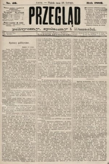 Przegląd polityczny, społeczny i literacki. 1886, nr 40