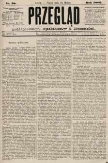 Przegląd polityczny, społeczny i literacki. 1886, nr 58